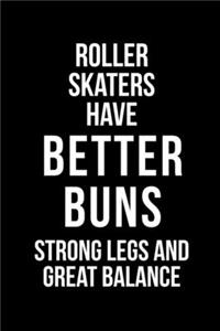 Roller Skaters Have Better Buns Strong Legs And Great Balance