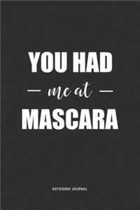 You Had Me At Mascara