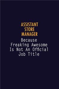 Assistant Store Manager Because Freaking Awesome is not An Official Job Title