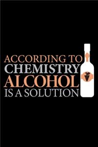 According To Chemistry Alcohol is a Solution