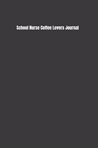 School Nurse Coffee Lovers Journal