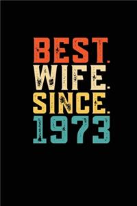 Best. Wife. Since. 1973: Weekly journal 100 page 6 x 9 Retro 46th Wedding Anniversary notebook for Her to jot down ideas and notes