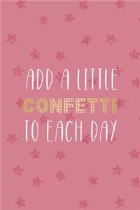 Add A Little Confetti To Each Day
