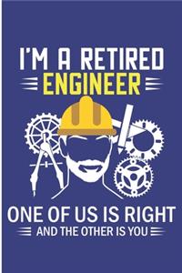 I'm Retired Engineer One Of Us Is Right And The Other Is You