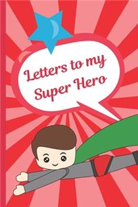 Letters To My Super Hero