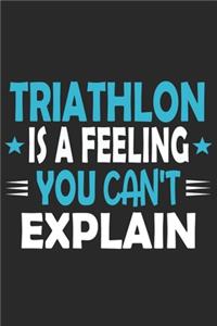 Triathlon Is A Feeling You Can't Explain