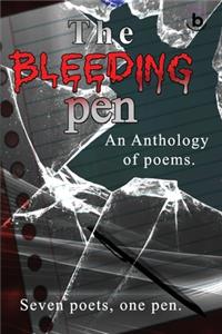 The Bleeding Pen: An Anthology of poems