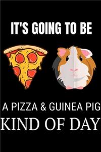 it's going to be a pizza & guinea pig kind of day