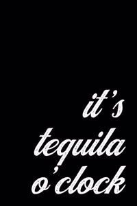 Funny Tequila Notebook for Mexican Drink Lovers and Bartenders. It's Tequila O'Clock