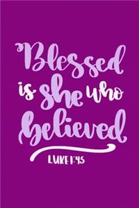 Blessed Is She Who Believed - Luke 1