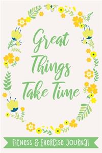 Great Things Take Time