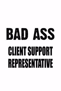 Bad Ass Client Support Representative