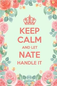 Keep Calm And Let Nate Handle It