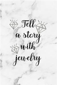 Tell A Story With Jewelry