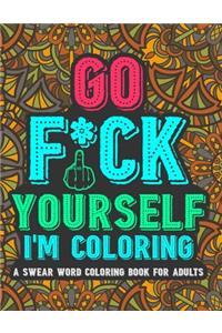 Go Fu*k Yourself I'm Coloring