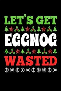Let's Get Egnnog Wasted