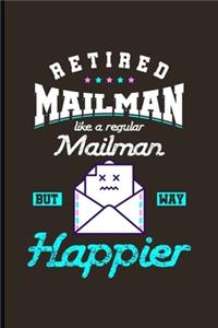 Retired Mailman like a regular Mailman but way Happier