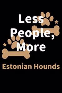 Less People, More Estonian Hounds