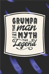 Grumpa The Man The Myth The Legend