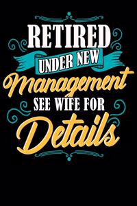 Retired Under New Management See Wife For Details