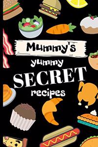 Mummy's yummy secret recipes