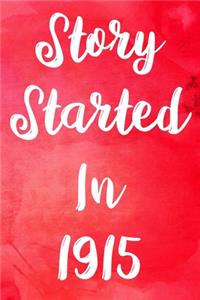 Story Started In 1915