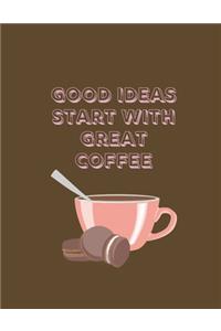 Good Ideas Start With Great Coffee