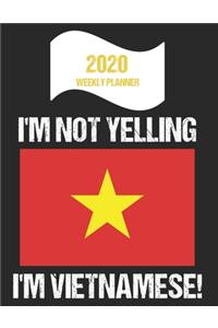 2020 Weekly Planner I'm Not Yelling I'm Vietnamese