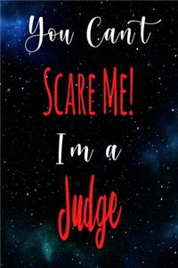 You Can't Scare Me! I'm A Judge