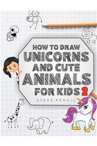 How To Draw Unicorns And Cute Animals For Kids 2