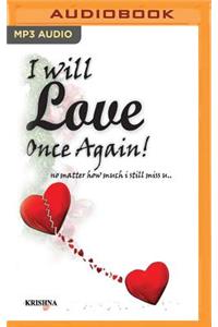 I Will Love Once Again..