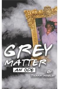 Grey Matter