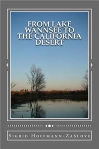 From Lake Wannsee to the California Desert