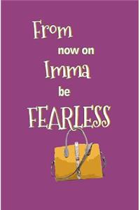 From Now on Imma be Fearless