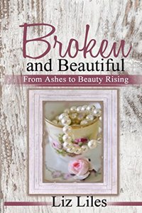 Broken and Beautiful