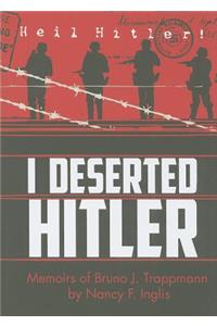 I Deserted Hitler