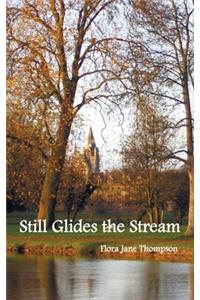 Still Glides the Stream