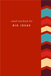 Small Notebook for Big Ideas