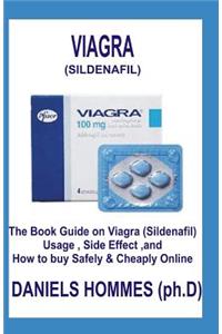 Viagra (Sildenafil): The Book Guide on Viagra Usage, Side Effect, and How to Buy Safely & Cheaply Online