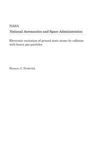 Electronic Excitation of Ground State Atoms by Collision with Heavy Gas Particles