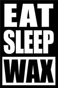 Eat Sleep Wax Notebook for a Candle Maker, Medium Ruled Journal