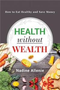 Health Without Wealth