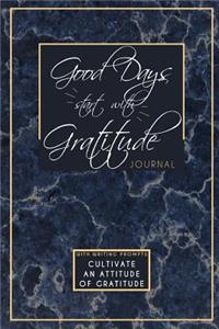 Good Days Start with Gratitude Journal with Writing Prompts