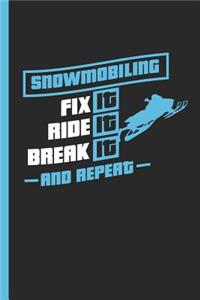 Snowmobiling Fix It Ride It Break It and Repeat