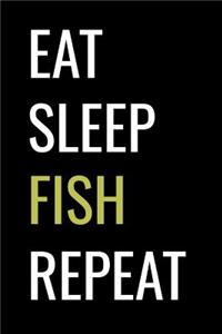 Eat Sleep Fish Repeat