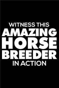 Witness This Amazing Horse Breeder in Action