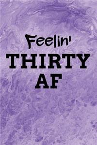 Feelin' Thirty AF