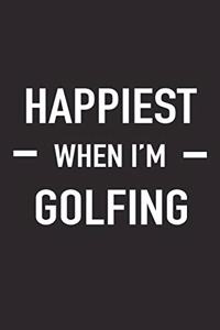 Happiest When I'm Golfing