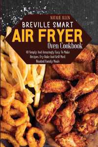 BREVILLE SMART AIR FRYER OVEN COOKBOOK: