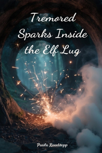 Tremored Sparks Inside the Elf Lug
